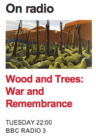 BBC Radio 3 Free Thinking: Wood and Trees: War and Remembrance