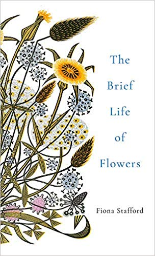 The Brief Life of Flowers by Fiona Stafford. A review.