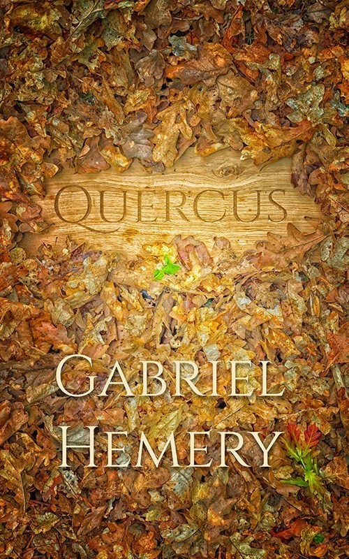Quercus - a novellete by Gabriel Hemery