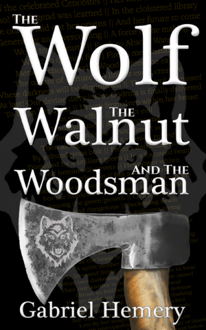 The Wolf, The Walnut and The Woodsman by Gabriel Hemery