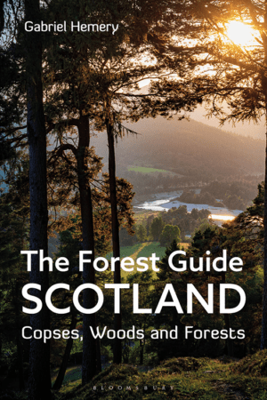 The Forest Guide: Scotland by Gabriel Hemery