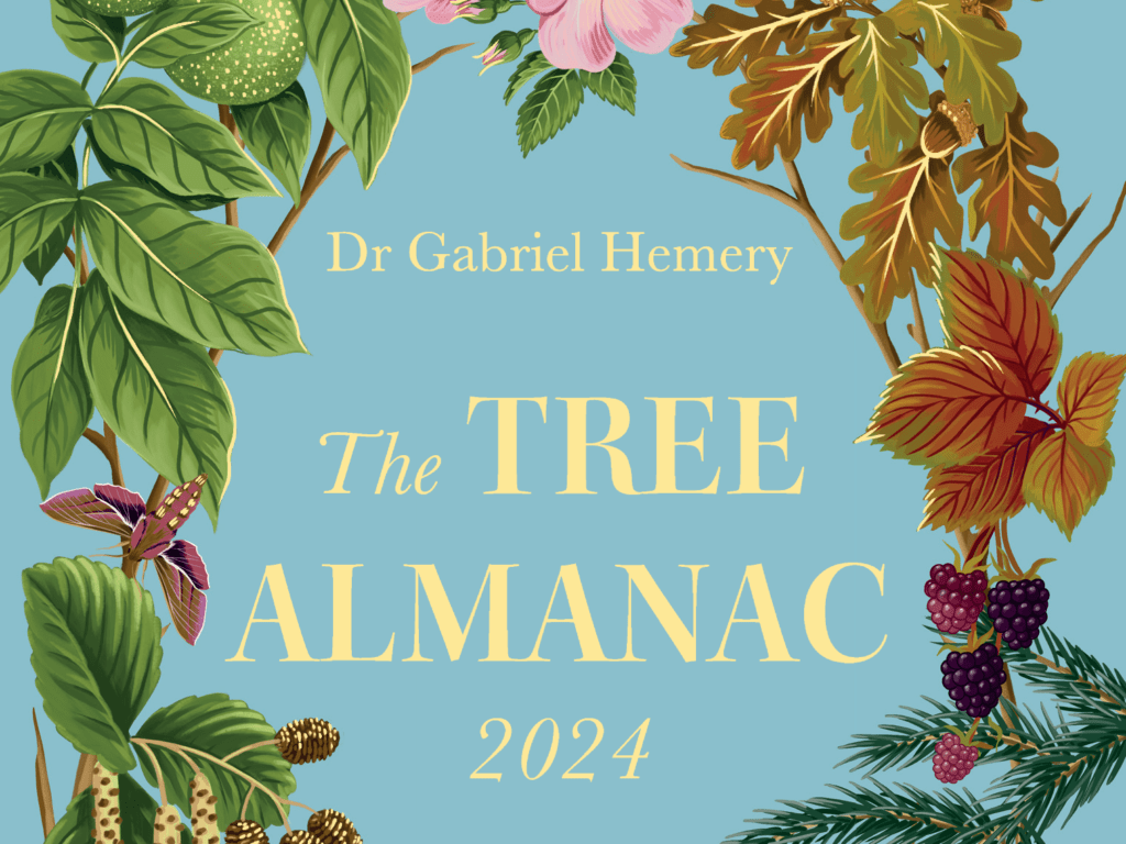 The Tree Almanac 2024 by Dr Gabriel Hemery