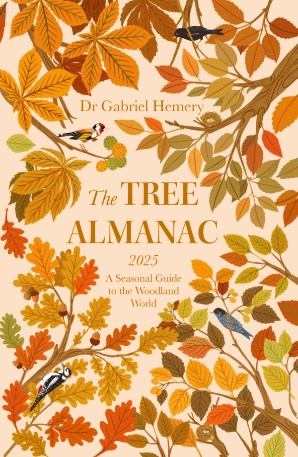 The Tree Almanac 2025 by Dr Gabriel Hemery
